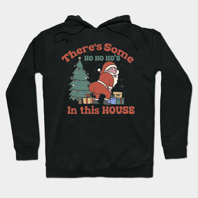 there's some hohohos in this house Hoodie by dadan_pm